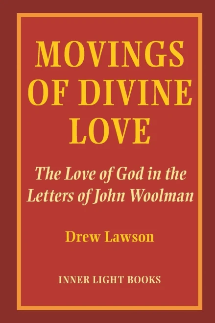 Movings of Divine Love: The Love of God in the Letters of John Woolman (Paperback)