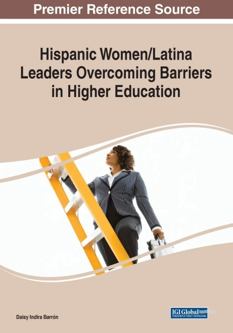 Hispanic Women/Latina Leaders Overcoming Barriers in Higher Education (Paperback)