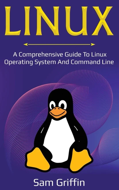 Linux: A Comprehensive Guide to Linux Operating System and Command Line (Hardback)