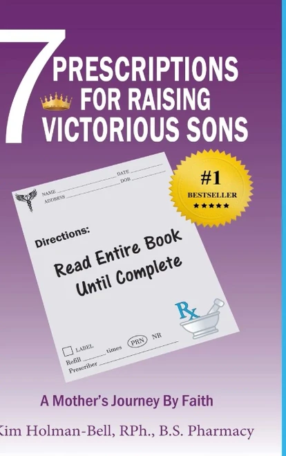 7 Prescriptions for Raising Victorious Sons: A Mother's Journey By Faith (9781947445956)