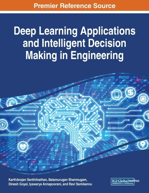 Deep Learning Applications and Intelligent Decision Making in Engineering (Paperback)
