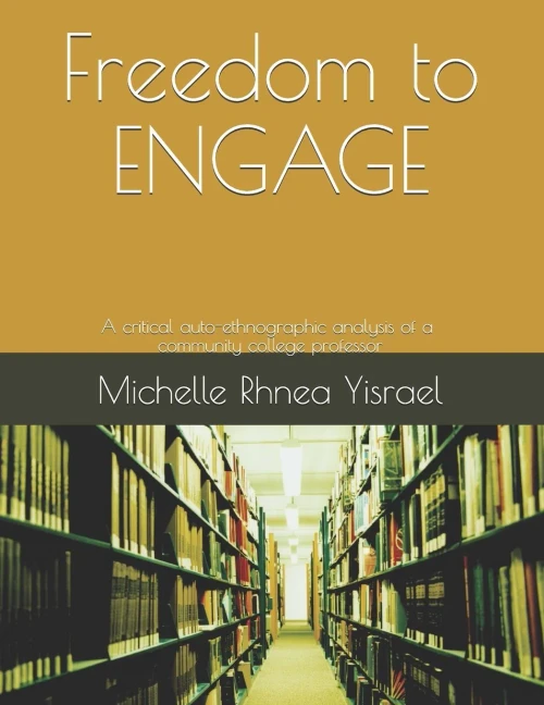 Freedom to ENGAGE: A critical auto-ethnographic analysis of a community college professor