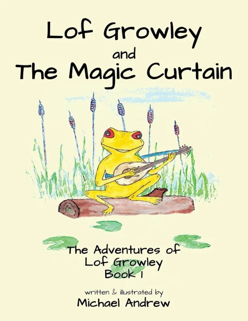 Lof Growley and The Magic Curtain: The Adventures of Lof Growley (Book 1) (Paperback)