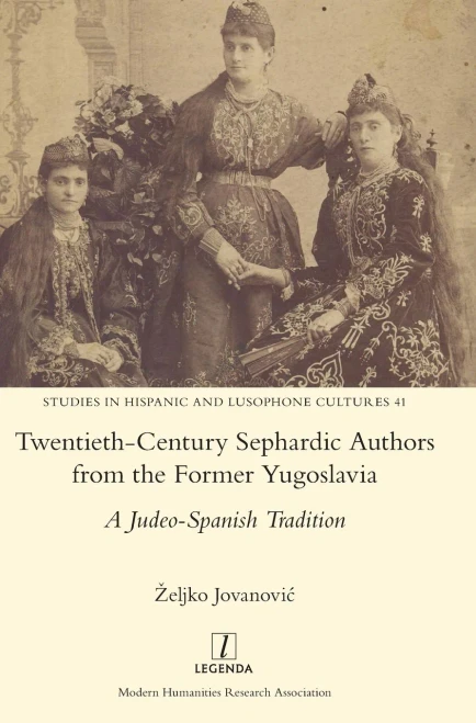 Twentieth-Century Sephardic Authors from the Former Yugoslavia: A Judeo-Spanish Tradition (Hardback)