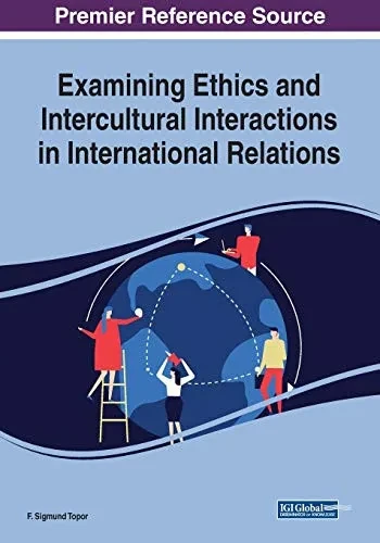 Examining Ethics and Intercultural Interactions in International Relations (Paperback)