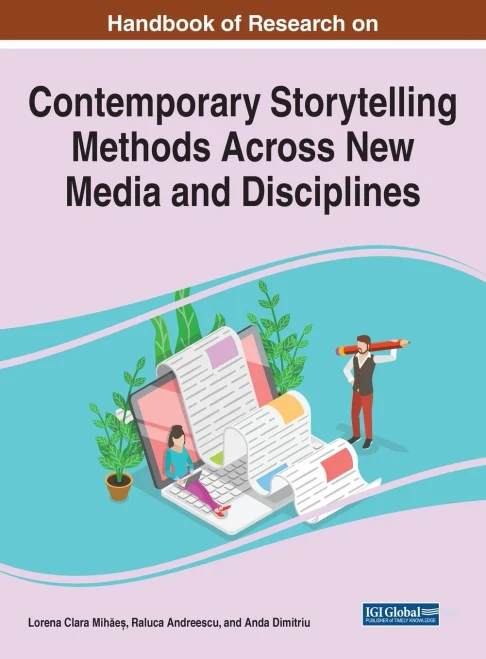 Handbook of Research on Contemporary Storytelling Methods Across New Media and Disciplines