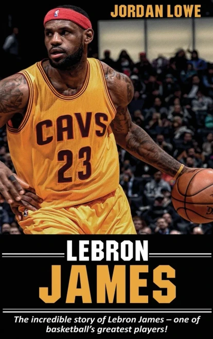 LeBron James: The incredible story of LeBron James - one of basketball's greatest players! (Hardback)