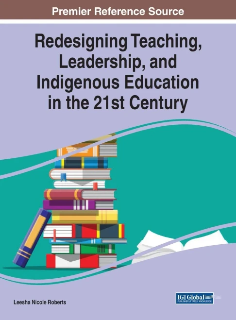 Redesigning Teaching, Leadership, and Indigenous Education in the 21st Century (Hardback)