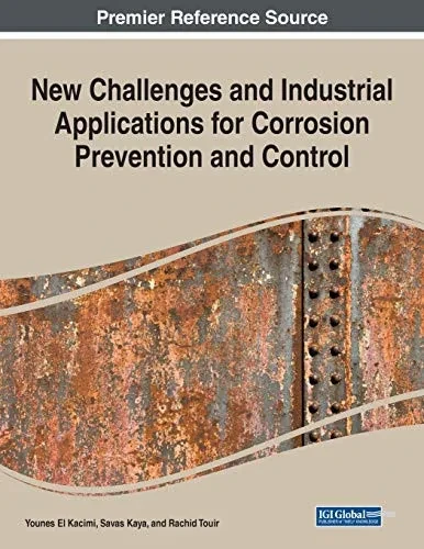 New Challenges and Industrial Applications for Corrosion Prevention and Control (Paperback)