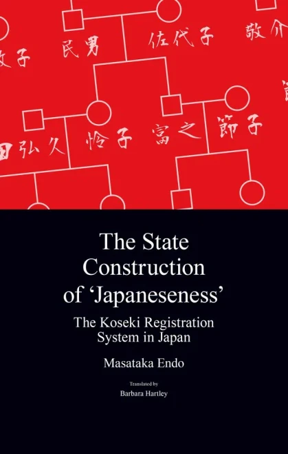 The State Construction of 'Japaneseness': The Koseki Registration System in Japan