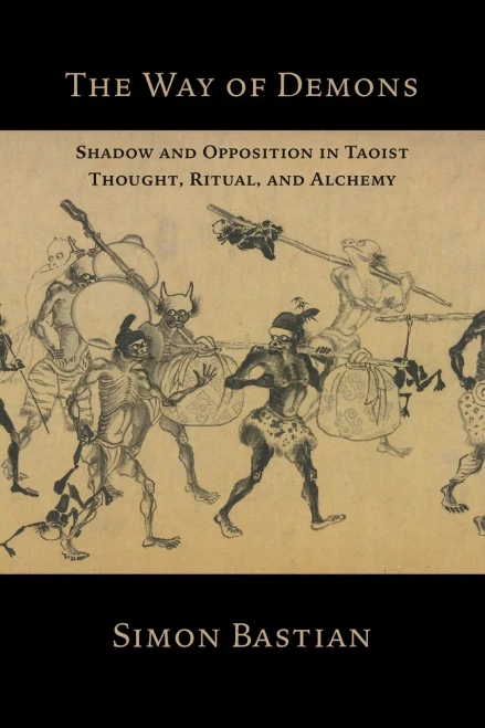The Way of Demons: Shadow and Opposition in Taoist Thought, Ritual, and Alchemy (Paperback)