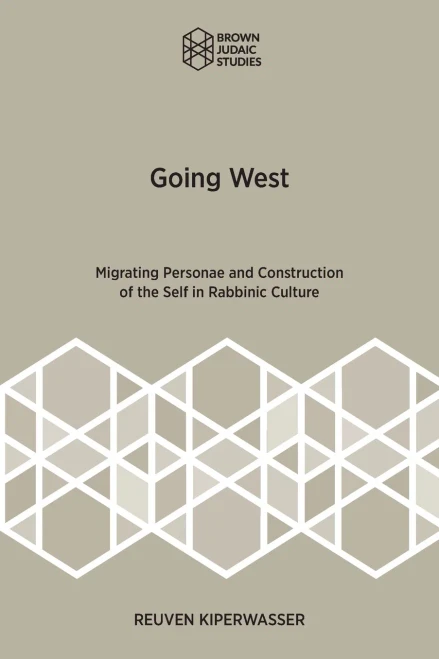 Going West: Migrating Personae and Construction of the Self in Rabbinic Culture (Paperback)
