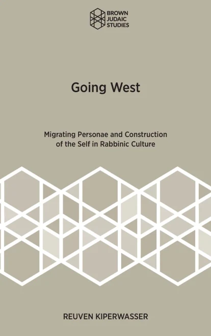 Going West: Migrating Personae and Construction of the Self in Rabbinic Culture (Hardback)