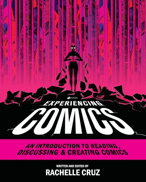 Experiencing Comics: An Introduction to Reading, Discussing, and Creating Comics (Paperback)