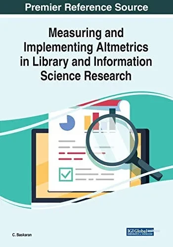 Measuring and Implementing Altmetrics in Library and Information Science Research (Paperback)