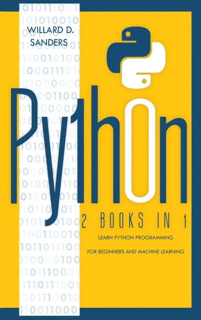 Python: 2 books in 1: learn python programming for beginners and machine learning (Hardback)