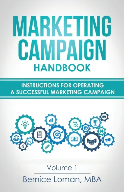 Marketing Campaign Handbook: Volume One: Instructions For Operating A Successful Marketing Campaign
