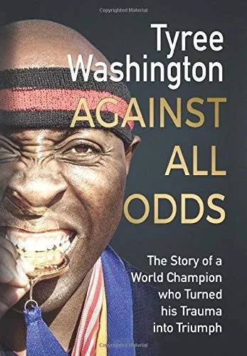 Against All Odds: The Story of a World Champion who Turned his Trauma into Triumph (Hardback)