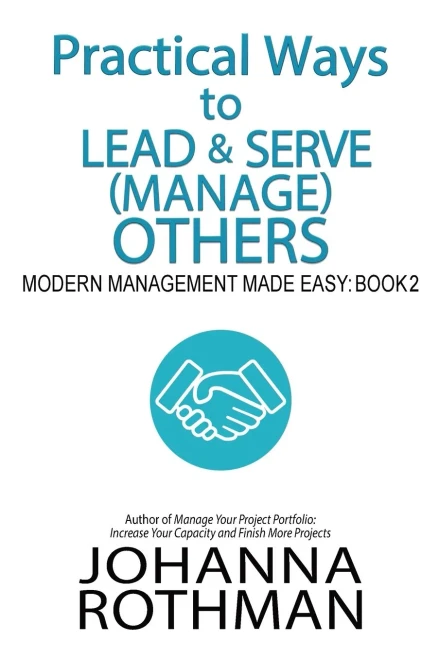 Practical Ways to Lead & Serve (Manage) Others: Modern Management Made Easy, Book 2 (Paperback)