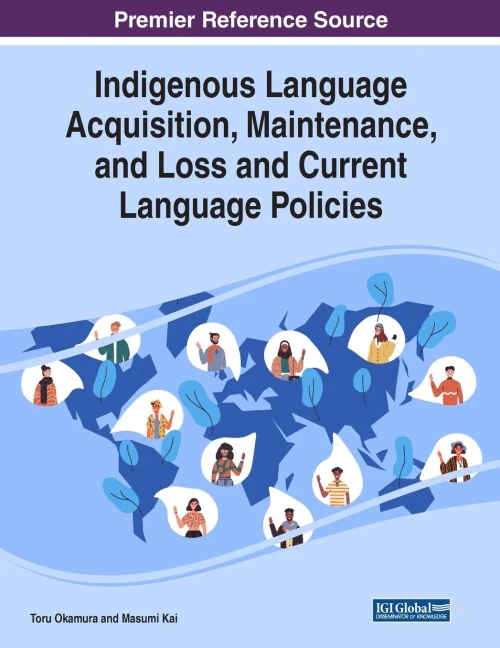 Indigenous Language Acquisition, Maintenance, and Loss and Current Language Policies (Paperback)