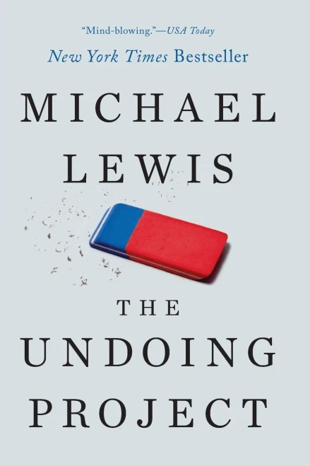 The Undoing Project: A Friendship That Changed Our Minds