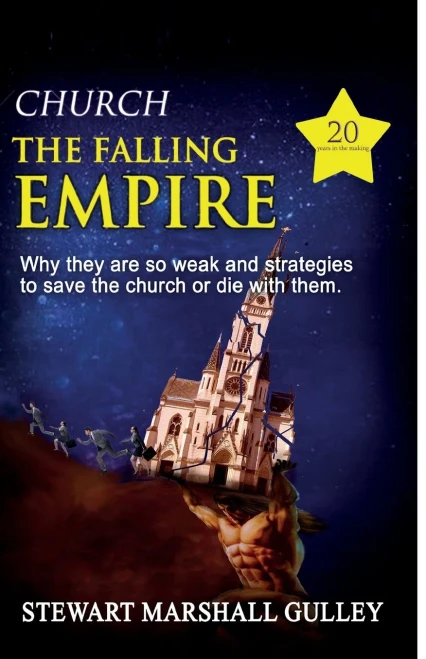 Church, the Falling Empire: Why they are so weak and strategies to save the church or die with them!