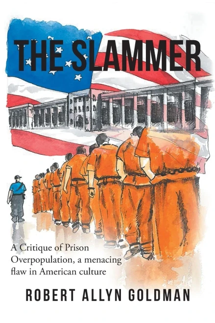 The Slammer: A Critique of Prison Overpopulation, a menacing flaw in American culture (Paperback)