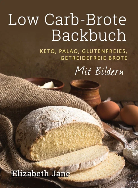 Low Carb-Brote Backbuch: Keto, Palao, Glutenfreies, Getreidefreie Brote - Mit Bildren (Hardback)