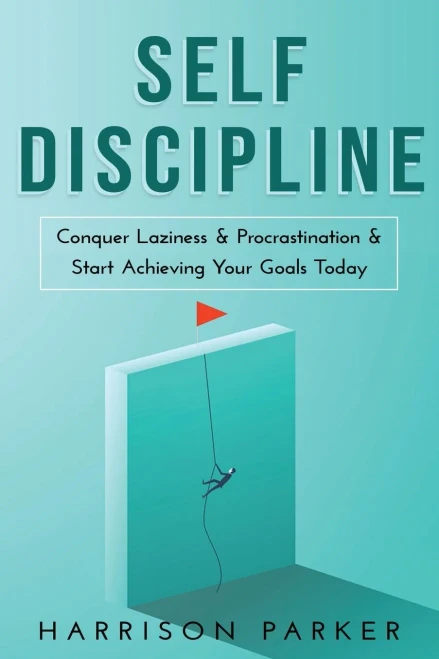 Self-Discipline: Conquer Laziness & Procrastination & Start Achieving Your Goals Today. (9781922346445)