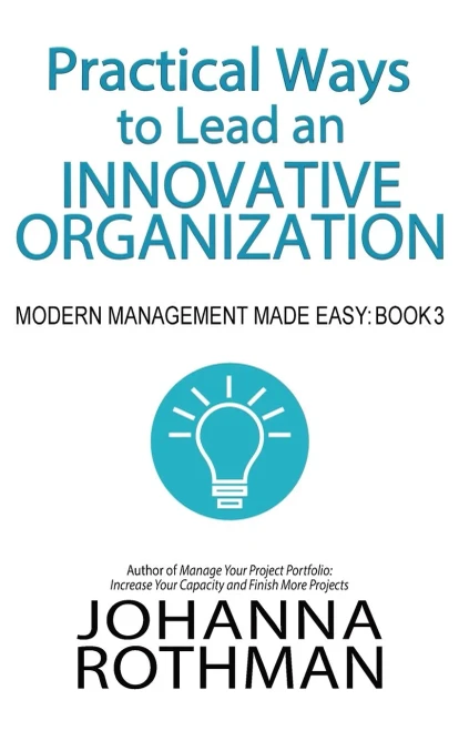 Practical Ways to Lead an Innovative Organization: Modern Management Made Easy, Book 3 (Hardback)