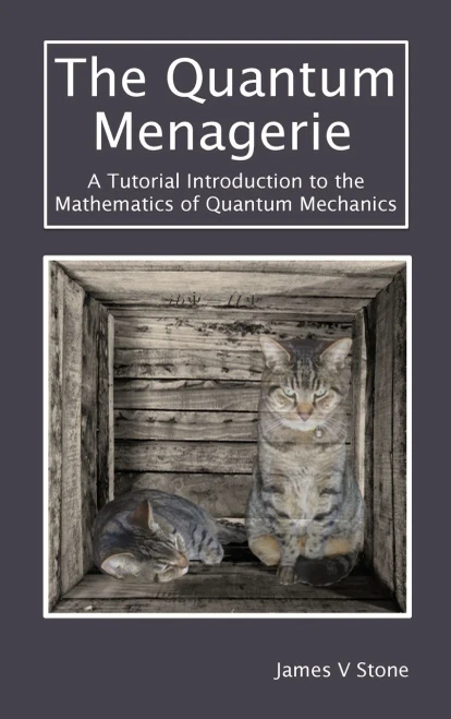 The Quantum Menagerie: A Tutorial Introduction to the Mathematics of Quantum Mechanics (Hardback)