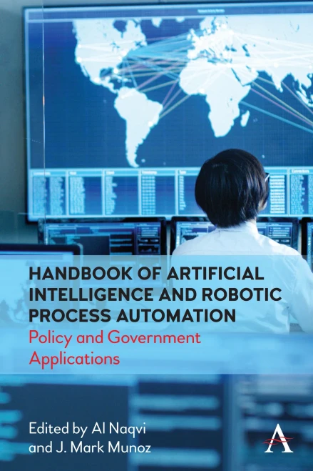 Handbook of Artificial Intelligence and Robotic Process Automation: Policy and Government Applications
