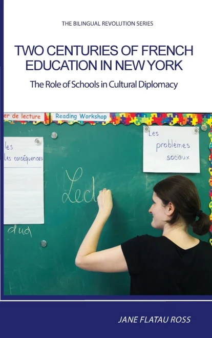 Two Centuries of French Education in New York: The Role of Schools in Cultural Diplomacy (Hardback)