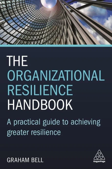 The Organizational Resilience Handbook: A Practical Guide to Achieving Greater Resilience (Hardback)
