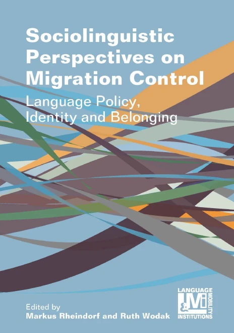 Sociolinguistic Perspectives on Migration Control: Language Policy, Identity and Belonging (Paperback)