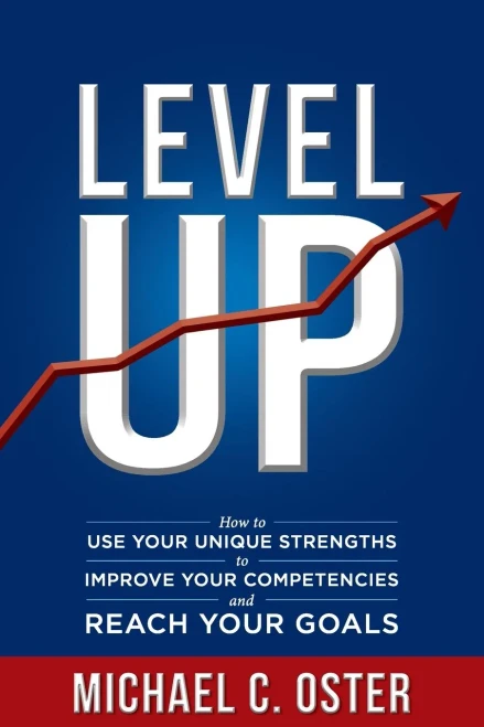 Level Up: How to Use Your Unique Strengths to Develop Your Competencies and Reach Your Goals (Paperback)