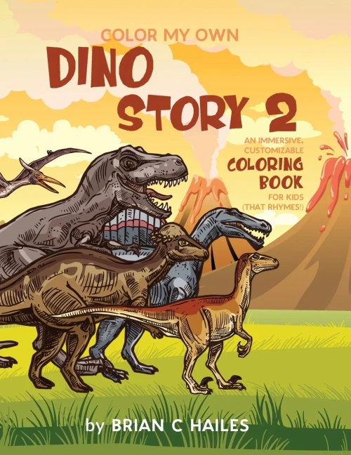 Color My Own Dino Story 2: An Immersive, Customizable Coloring Book for Kids (That Rhymes!) (Paperback)