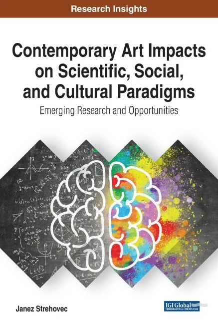 Contemporary Art Impacts on Scientific, Social, and Cultural Paradigms: Emerging Research and Opportunities (Hardback)