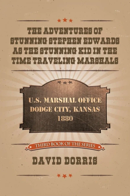 The Adventures of Stunning Stephen Edwards as the Stunning Kid in the Time Traveling Marshals (Paperback)