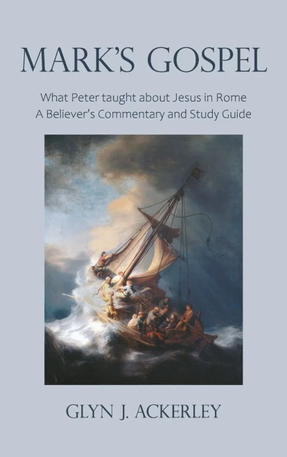 Mark's Gospel: What Peter taught about Jesus in Rome, A Believer's Commentary and Study Guide (Hardback)