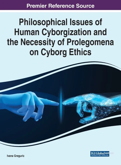 Philosophical Issues of Human Cyborgization and the Necessity of Prolegomena on Cyborg Ethics (Hardback)