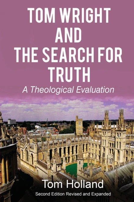 Tom Wright and the Search for Truth: A Theological Evaluation 2nd edition revised and expanded (Paperback)