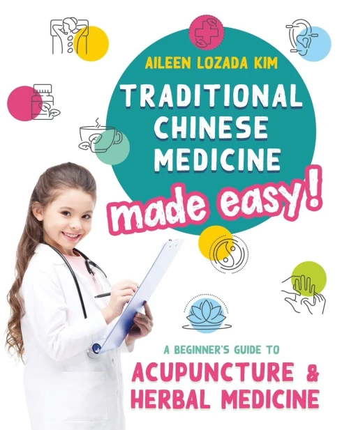 Traditional Chinese Medicine Made Easy!: A Beginner's Guide to Acupuncture and Herbal Medicine (Paperback)