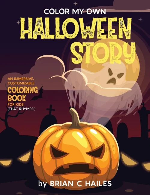 Color My Own Halloween Story: An Immersive, Customizable Coloring Book for Kids (That Rhymes!) (Paperback)