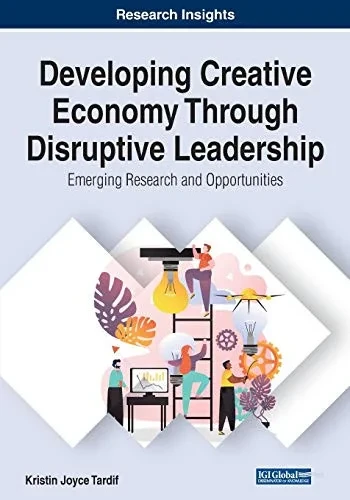 Developing Creative Economy Through Disruptive Leadership: Emerging Research and Opportunities (Paperback)