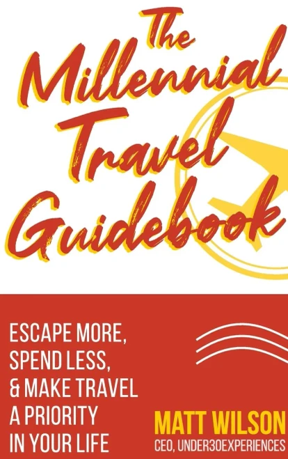 The Millennial Travel Guidebook: Escape More, Spend Less, & Make Travel a Priority in Your Life (Hardback)