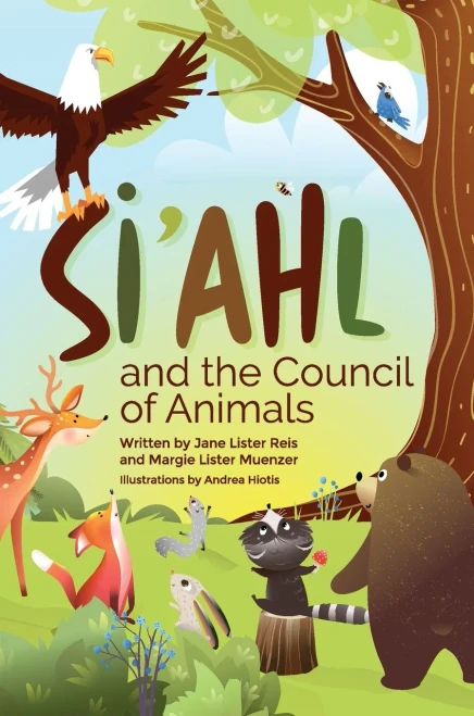 Si'ahl and the Council of Animals: A Story of Our Changing Climate for Children and Their Parents (Hardback)