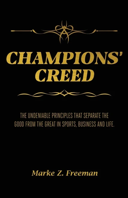 CHAMPIONS' Creed: The Undeniable Principles That Separate the Good From the Great in Sports, Business and Life. (Paperback)