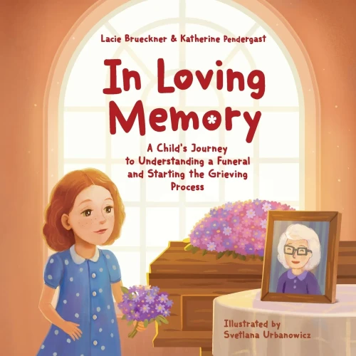 In Loving Memory: A Child's Journey to Understanding a Funeral and Starting the Grieving Process (Paperback)