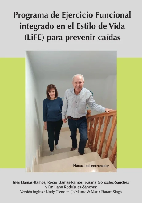 Programa de Ejercicio Funcional integrado en el Estilo de Vida (LiFE) para prevenir ca?das - Manual del entrenador